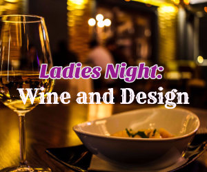 ladies night wine and design